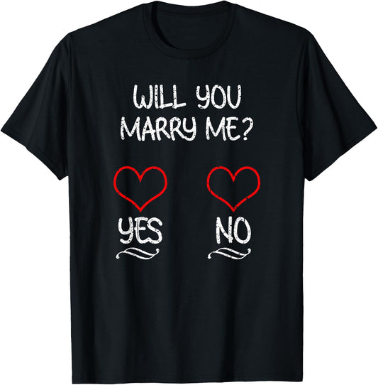 Will You Marry Me Yes Or No | Cute Marriage Proposal Gift T-Shirt - T-Shirt | Black
