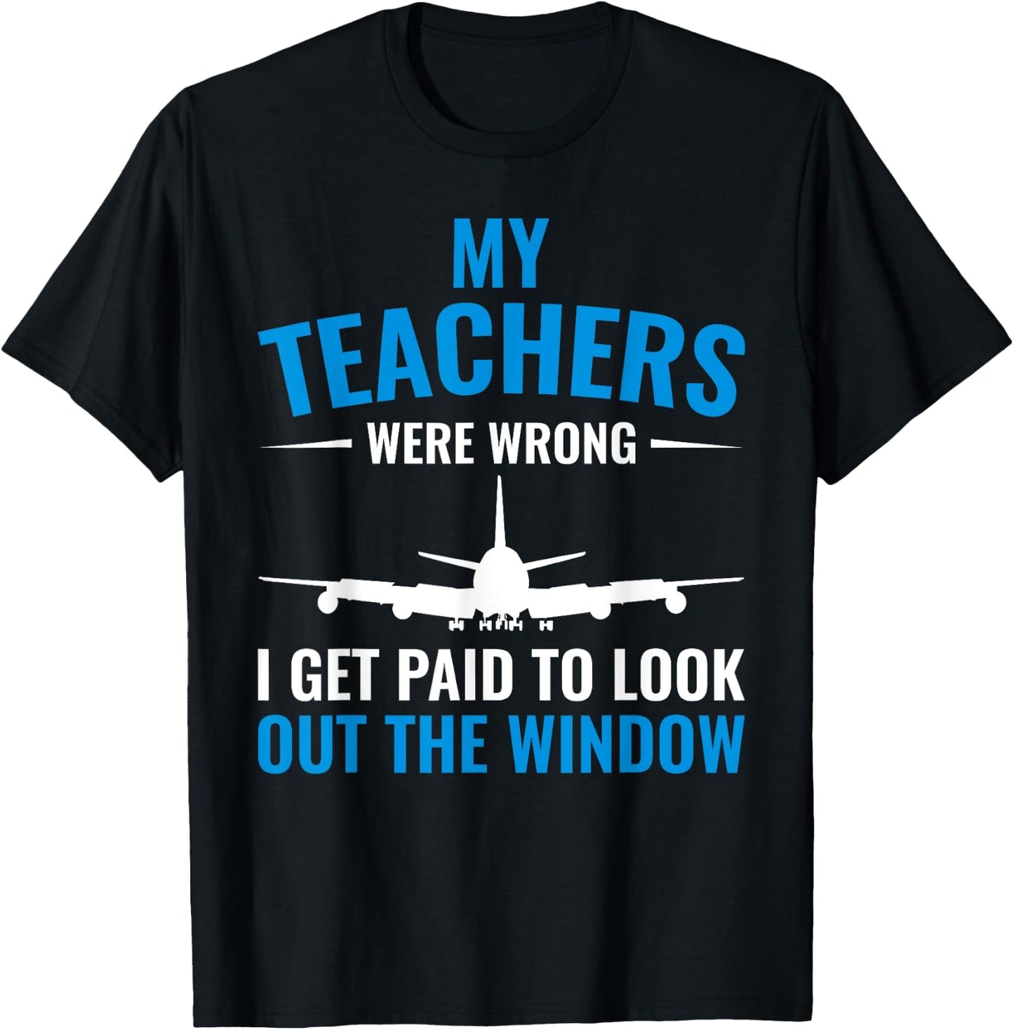 Airplane Pilot My Teachers Were Wrong Flight School T-Shirt - T-Shirt | Black
