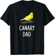 Canary Dad Pet Bird Canary Lover Gift Father T-Shirt - T-Shirt | Black