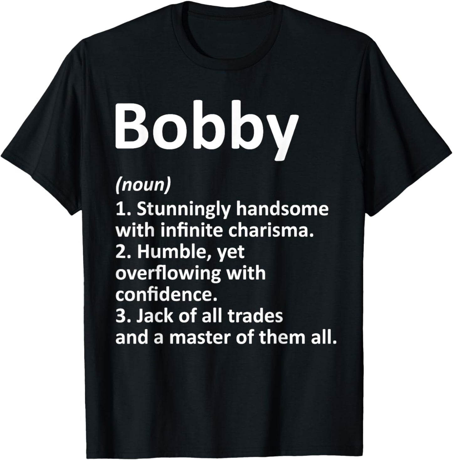 BOBBY Definition Personalized Name Funny Birthday Gift T-Shirt - T-Shirt | Black