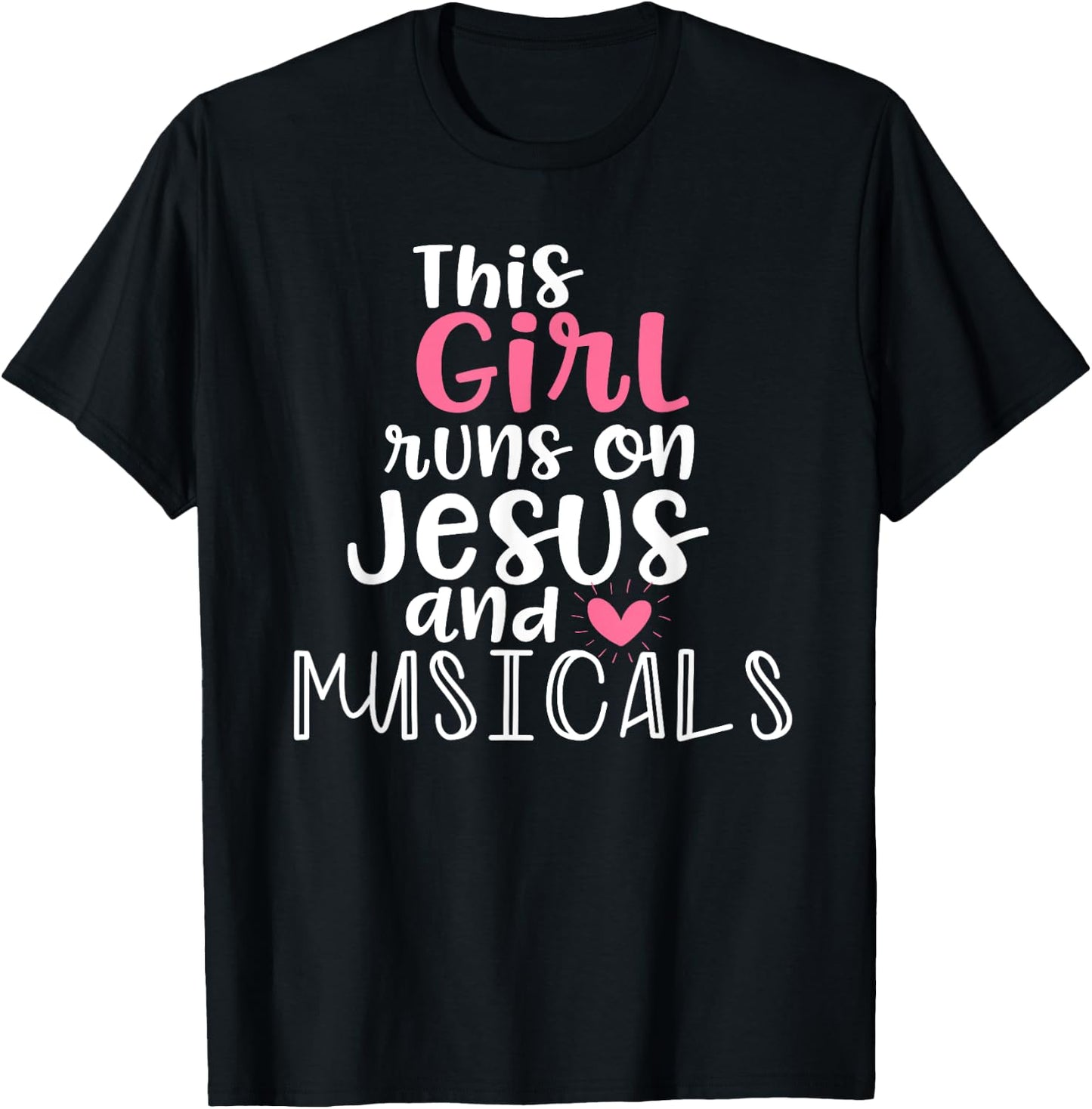 Musical Theater Gifts Teen Girl runs on Jesus Musicals Shirt T-Shirt - T-Shirt | Black