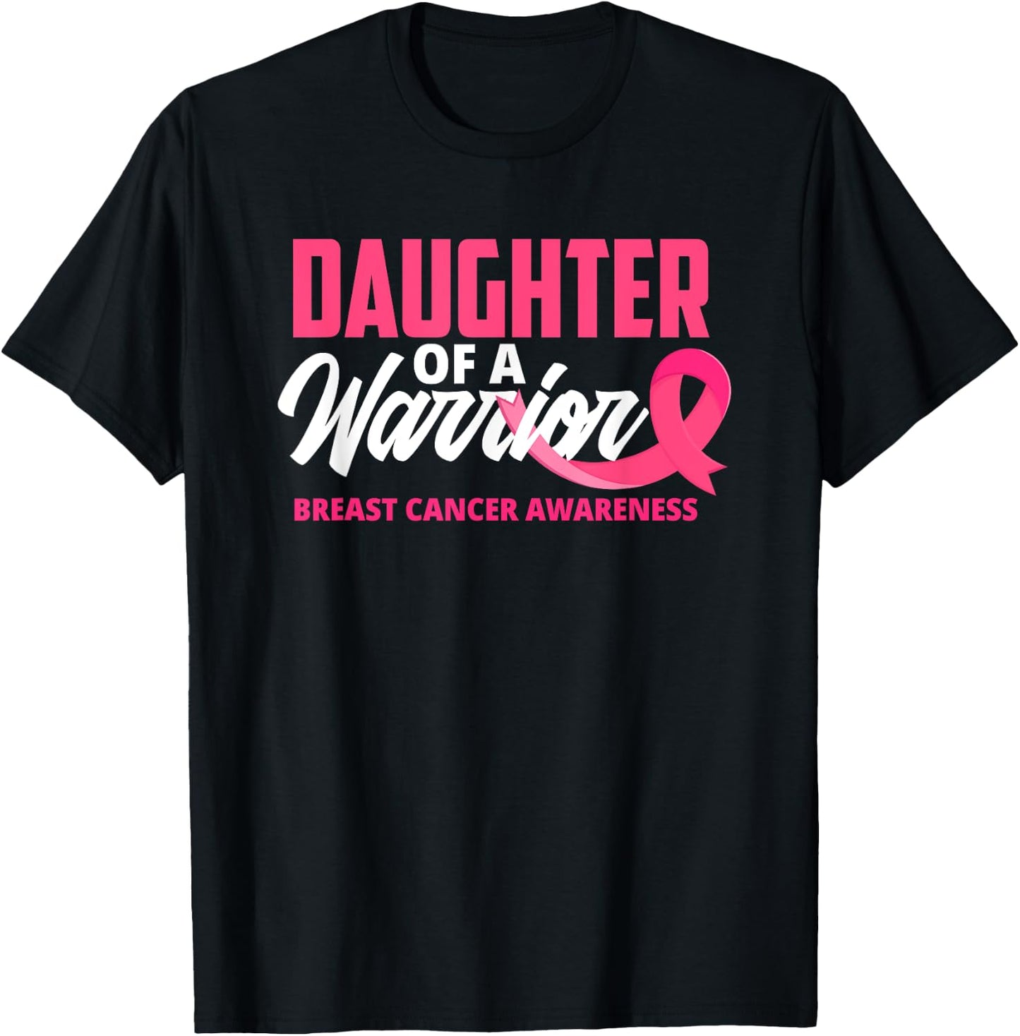 Daughter Of A Warrior Pink Ribbon Breast Cancer Awareness T-Shirt - T-Shirt | Black