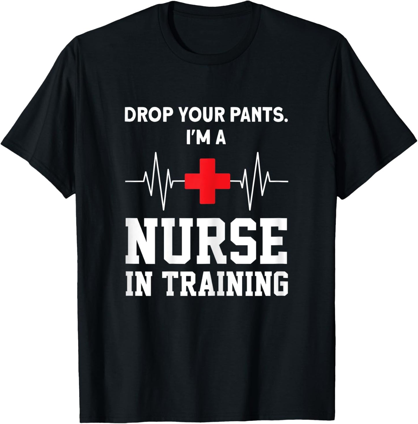 I'm a Nurse in Training Nurse in Training T-Shirt - T-Shirt | Black