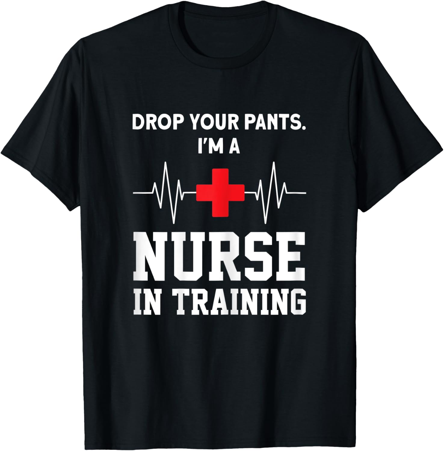 I'm a Nurse in Training Nurse in Training T-Shirt - T-Shirt | Black