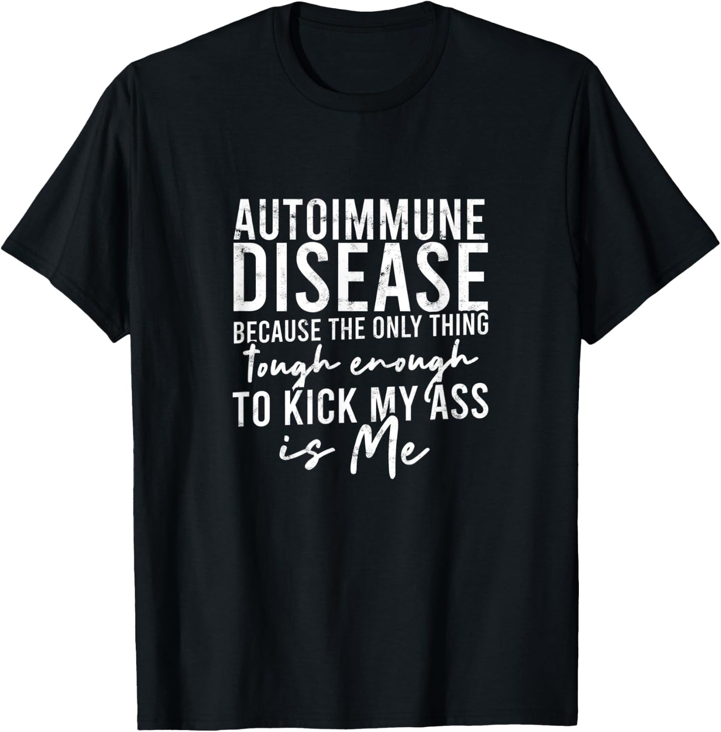 Autoimmune disease because the only thing tough - Awareness T-Shirt - T-Shirt | Black