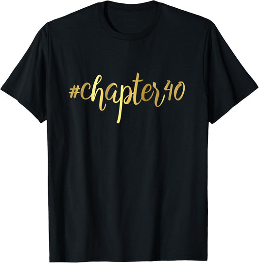 40th Birthday Gift Chapter 40 Girly Hashtag Forty T-Shirt - T-Shirt | Black