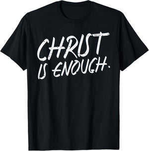 Christ Is Enough God Jesus Faith Christian Men Women Kids T-Shirt - T-Shirt | Black