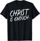 Christ Is Enough God Jesus Faith Christian Men Women Kids T-Shirt - T-Shirt | Black