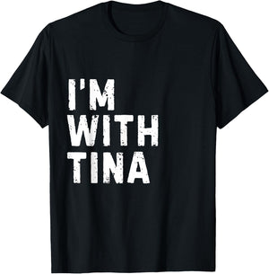 Funny Tina "I'm with Tina" Bachelorette Tina Birthday T-Shirt - T-Shirt | Black