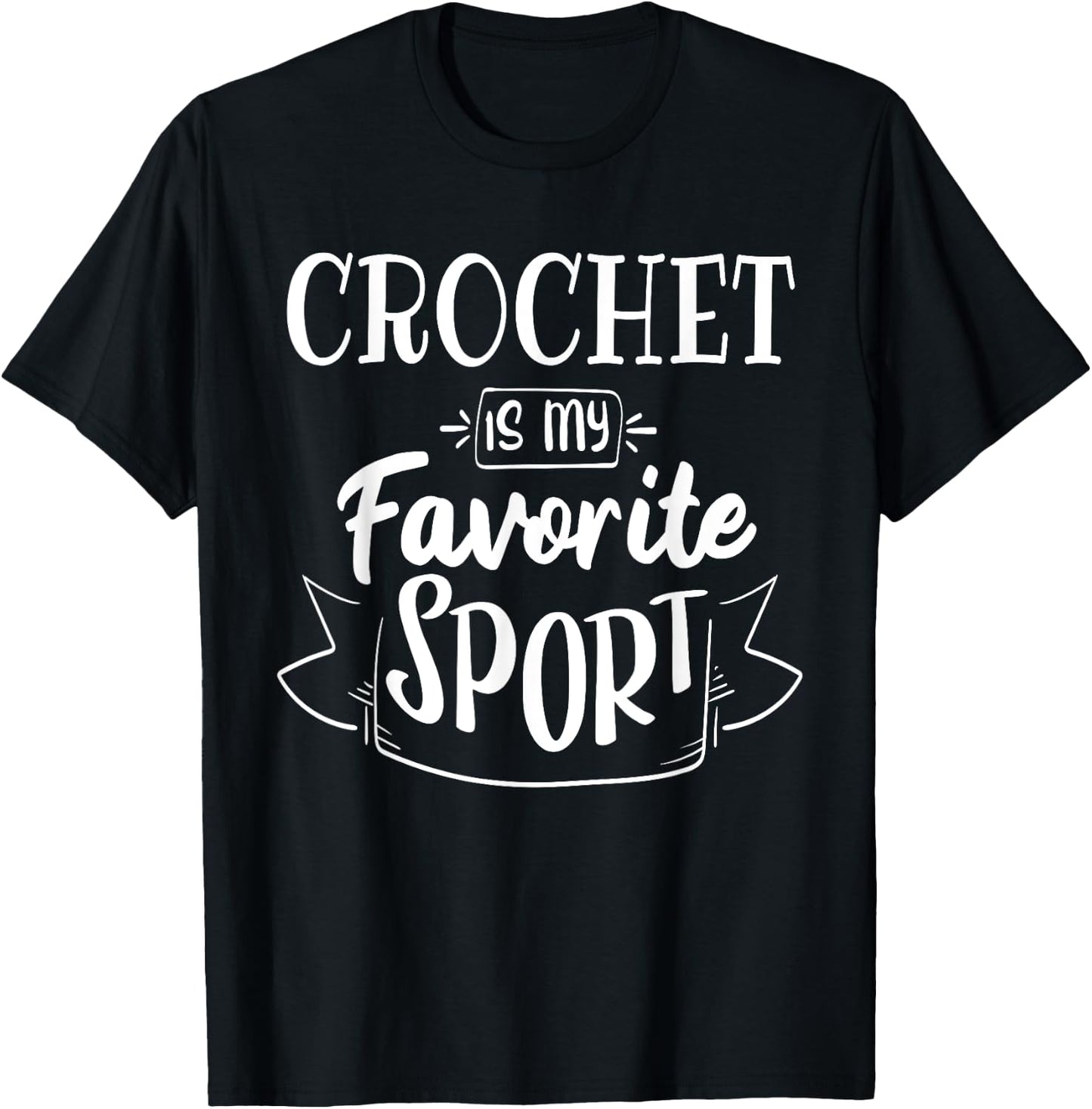 Crochet is my favorite sport T-Shirt - T-Shirt | Black