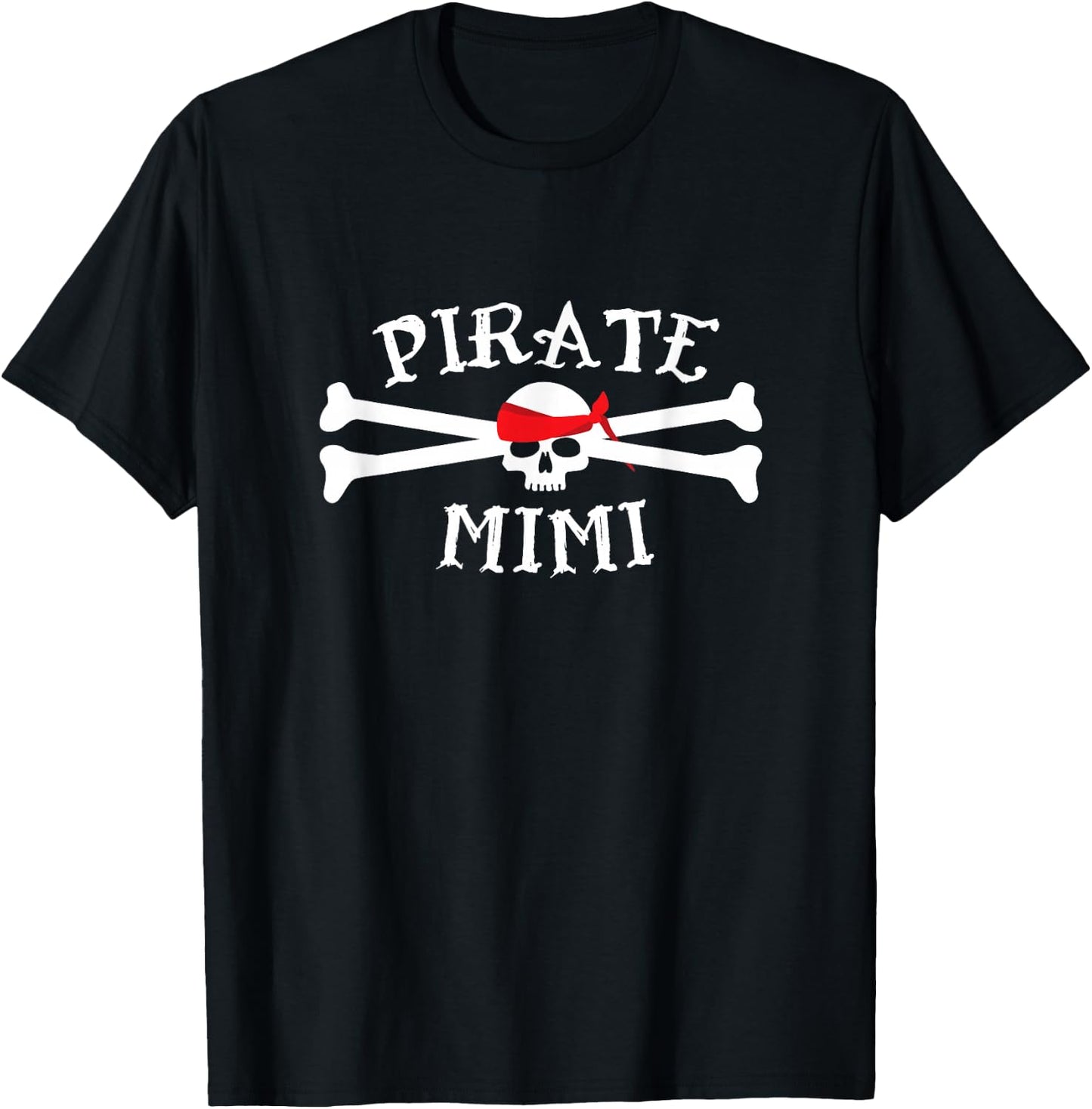 Pirate Mimi Shirt, Funny Cute Skull _ Crossbones Gift T-Shirt - T-Shirt | Black
