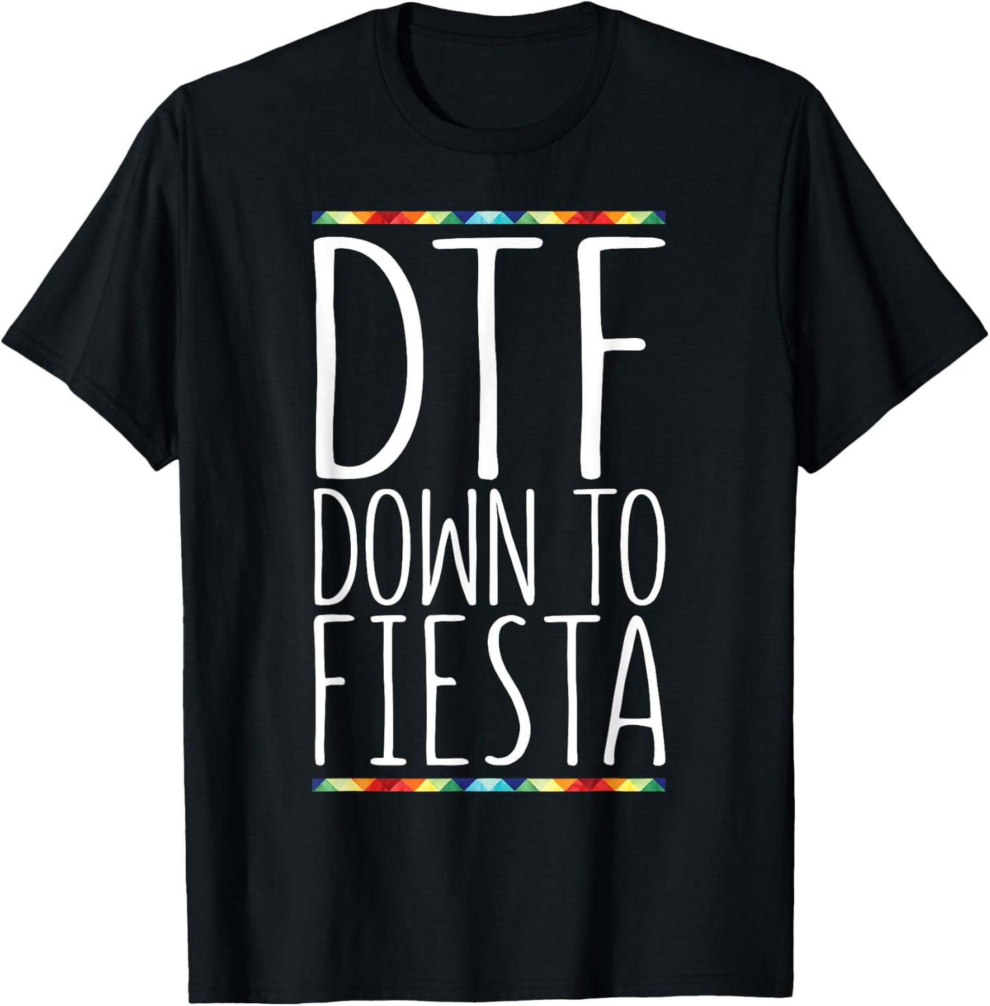 DTF Down To Fiesta Shirt Men Women Cinco De Mayo Party T-Shirt - T-Shirt | Black
