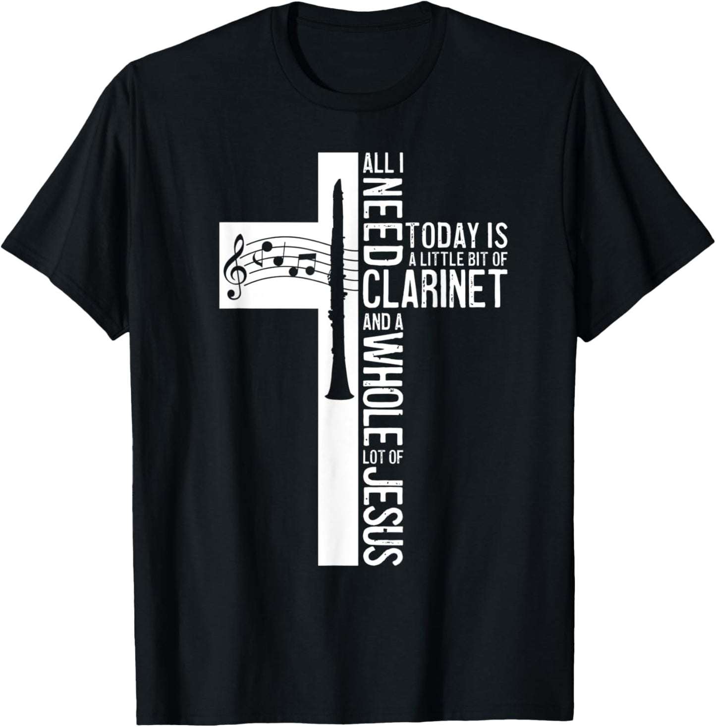 All I Need Is Clarinet And Jesus Christian Cross Musician T-Shirt - T-Shirt | Black
