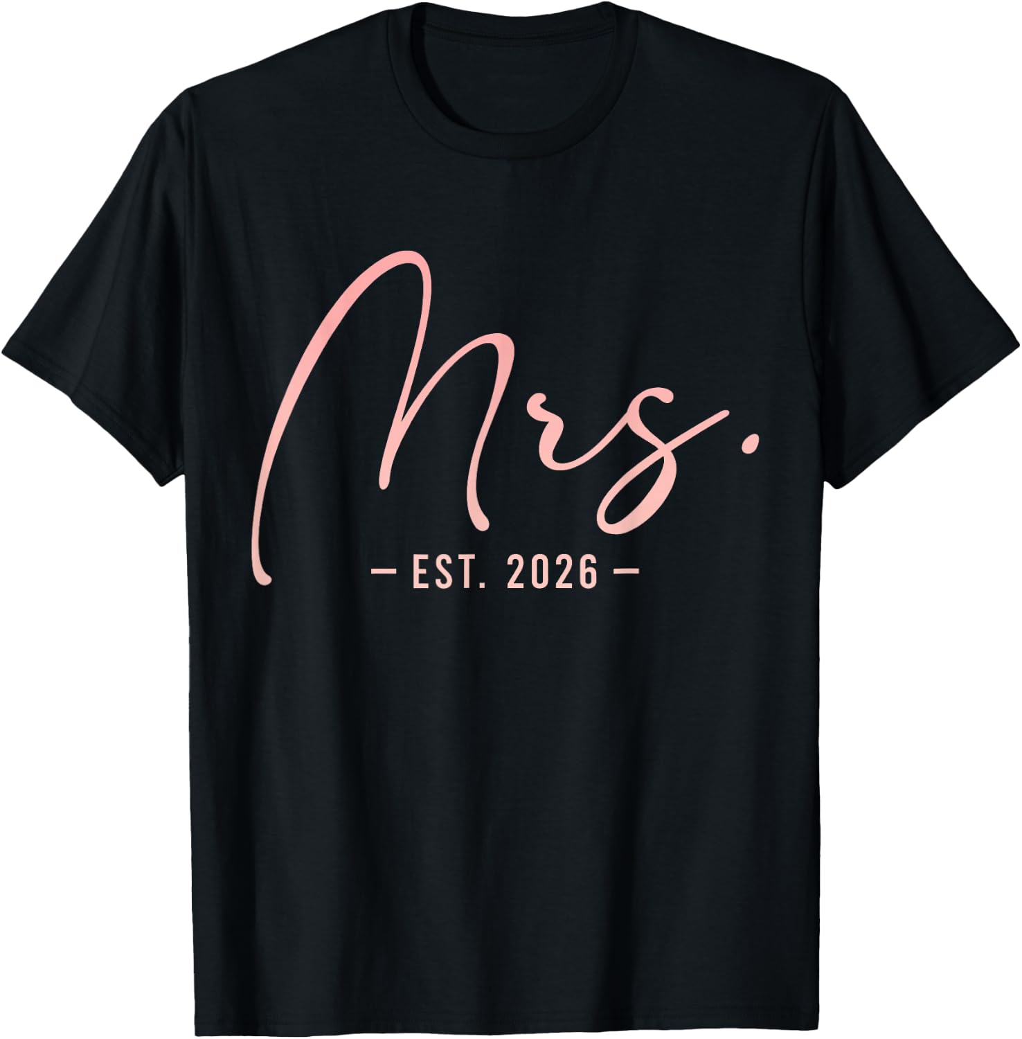 Mrs Est 2026 Bride Newlywed Wedding Engagement Year T-Shirt - T-Shirt | Black