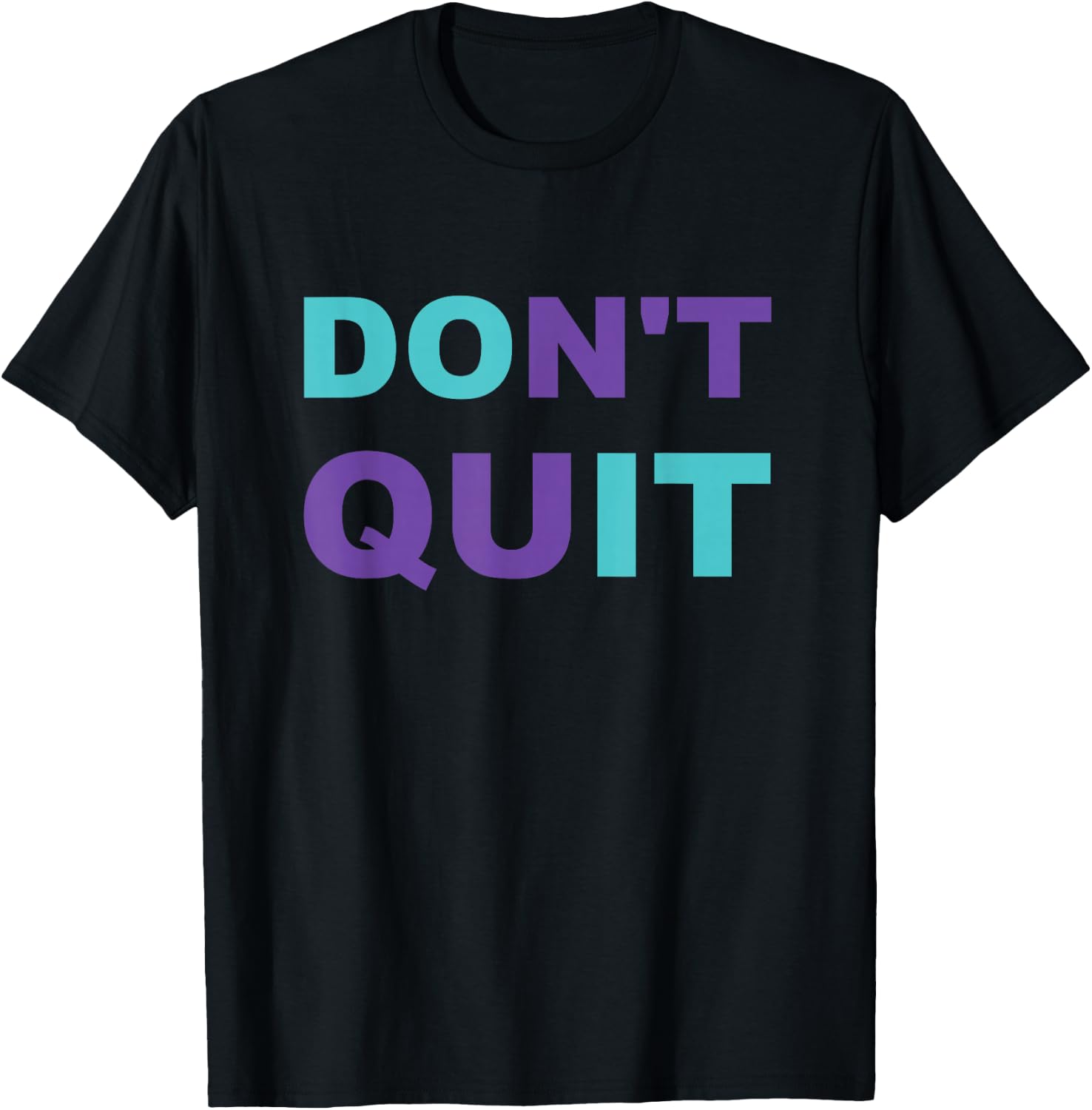Inspiration Dont Quit, Do It Perseverance Inspiring T-Shirt - T-Shirt | Black