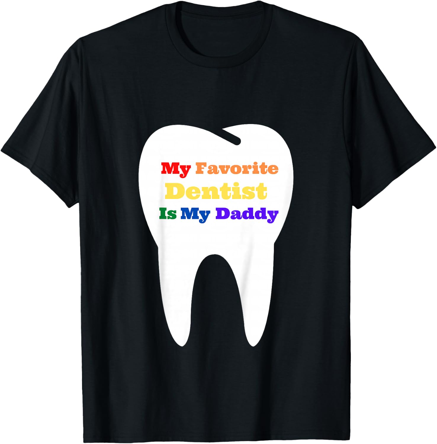 Kids My Favorite Dentist is My Daddy T-Shirt - T-Shirt | Black