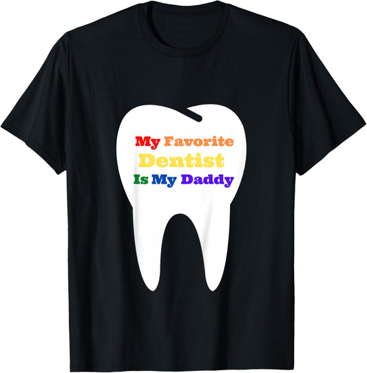 Kids My Favorite Dentist is My Daddy T-Shirt - T-Shirt | Black