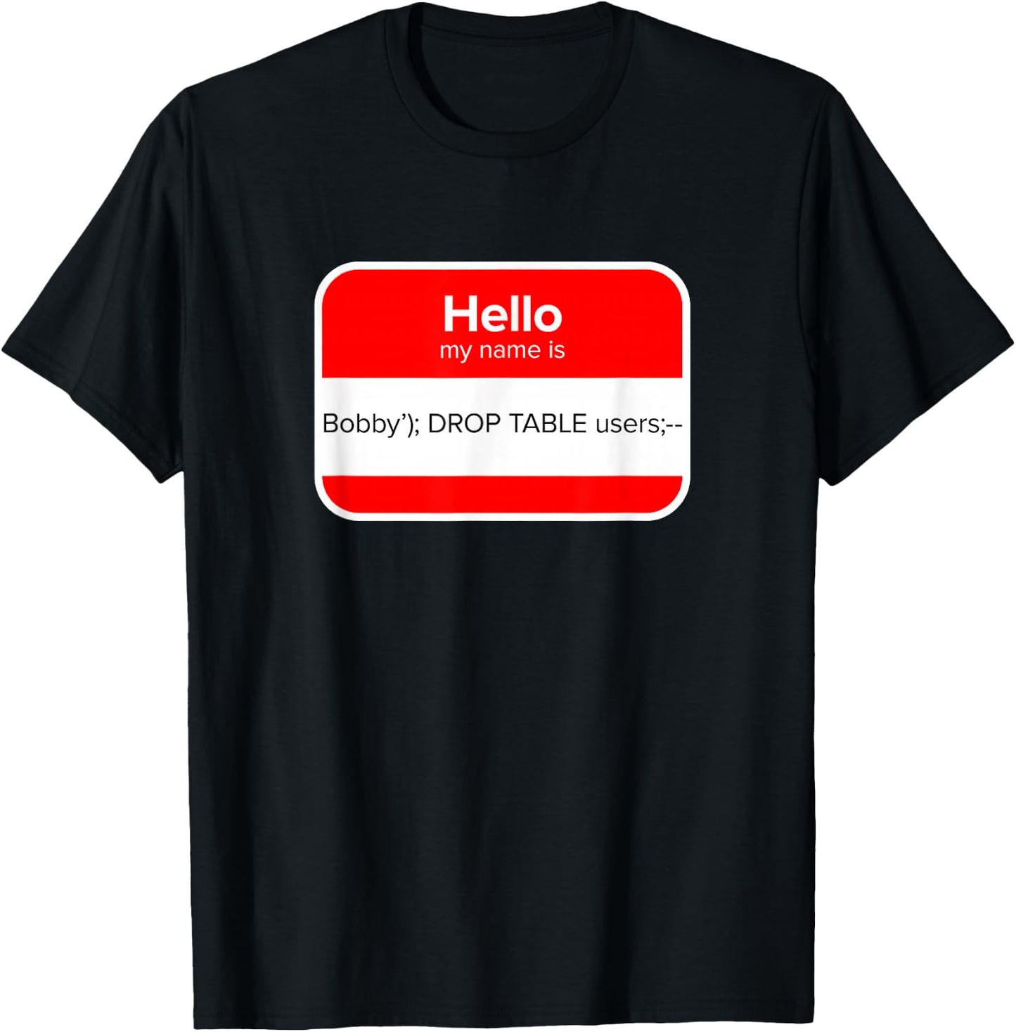 Little Bobby Tables - SQL Injection - Penetration Tester T-Shirt - T-Shirt | Black