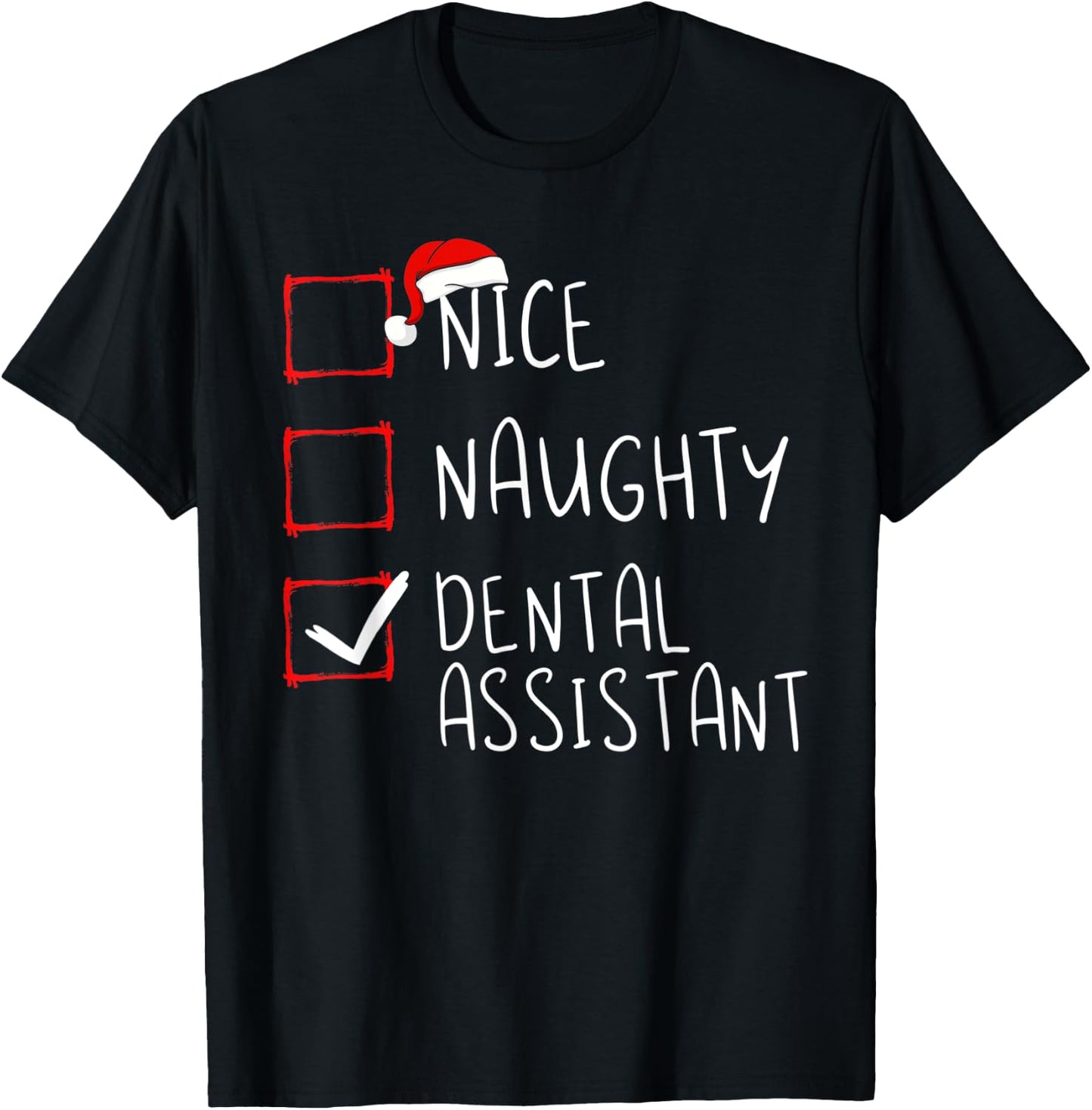 Nice Naughty Dental Assistant Christmas List Santa Claus T-Shirt - T-Shirt | Black