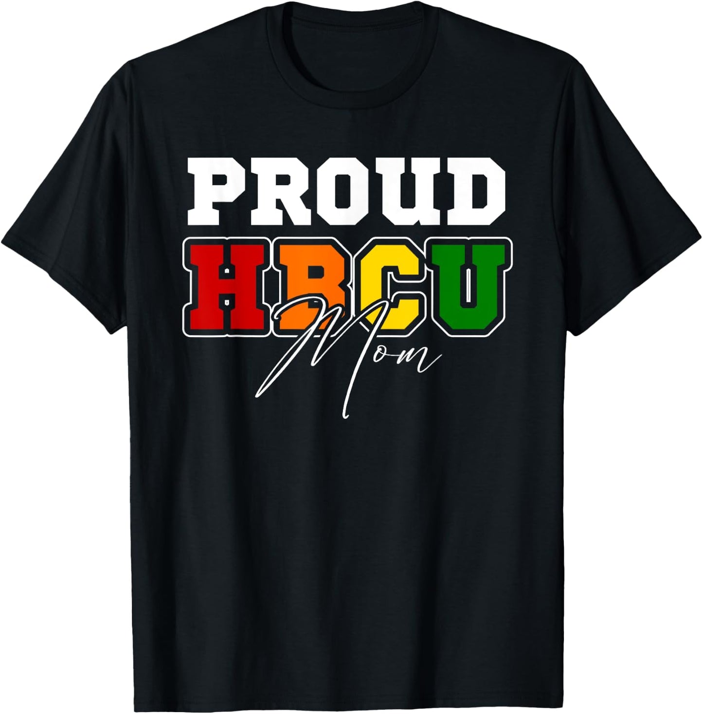 Proud HBCU Mom Black College & University Mother's Day Mama T-Shirt - T-Shirt | Black