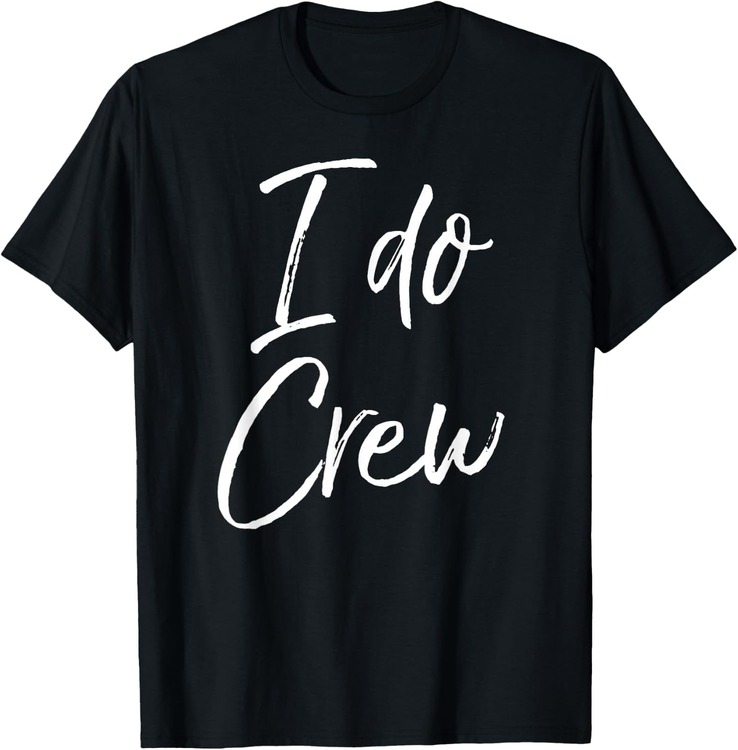 Cute Matching Bridal Party Gifts & Men I Do Crew T-Shirt - T-Shirt | Black