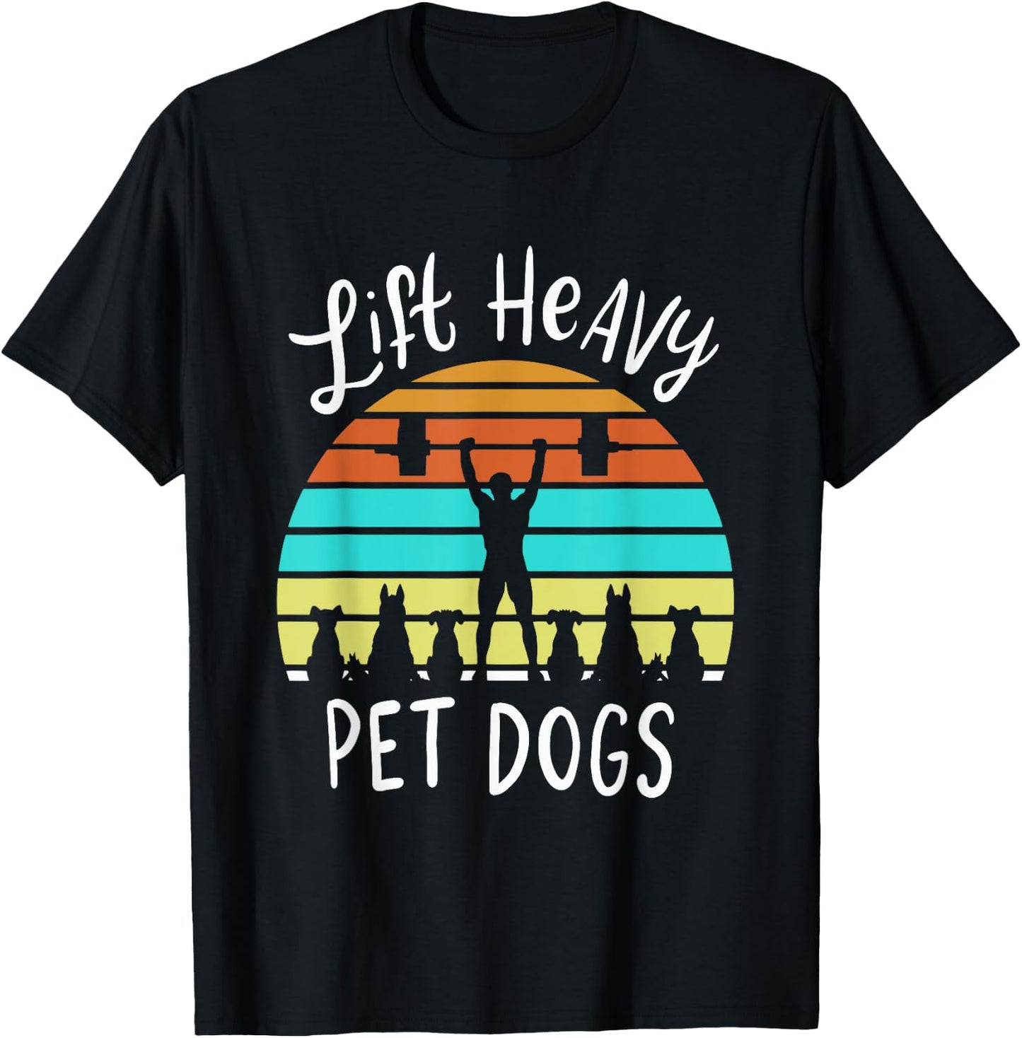 Lift Heavy Pet Dogs Gift A Weightlifter Or Powerlifter T-Shirt - T-Shirt | Black