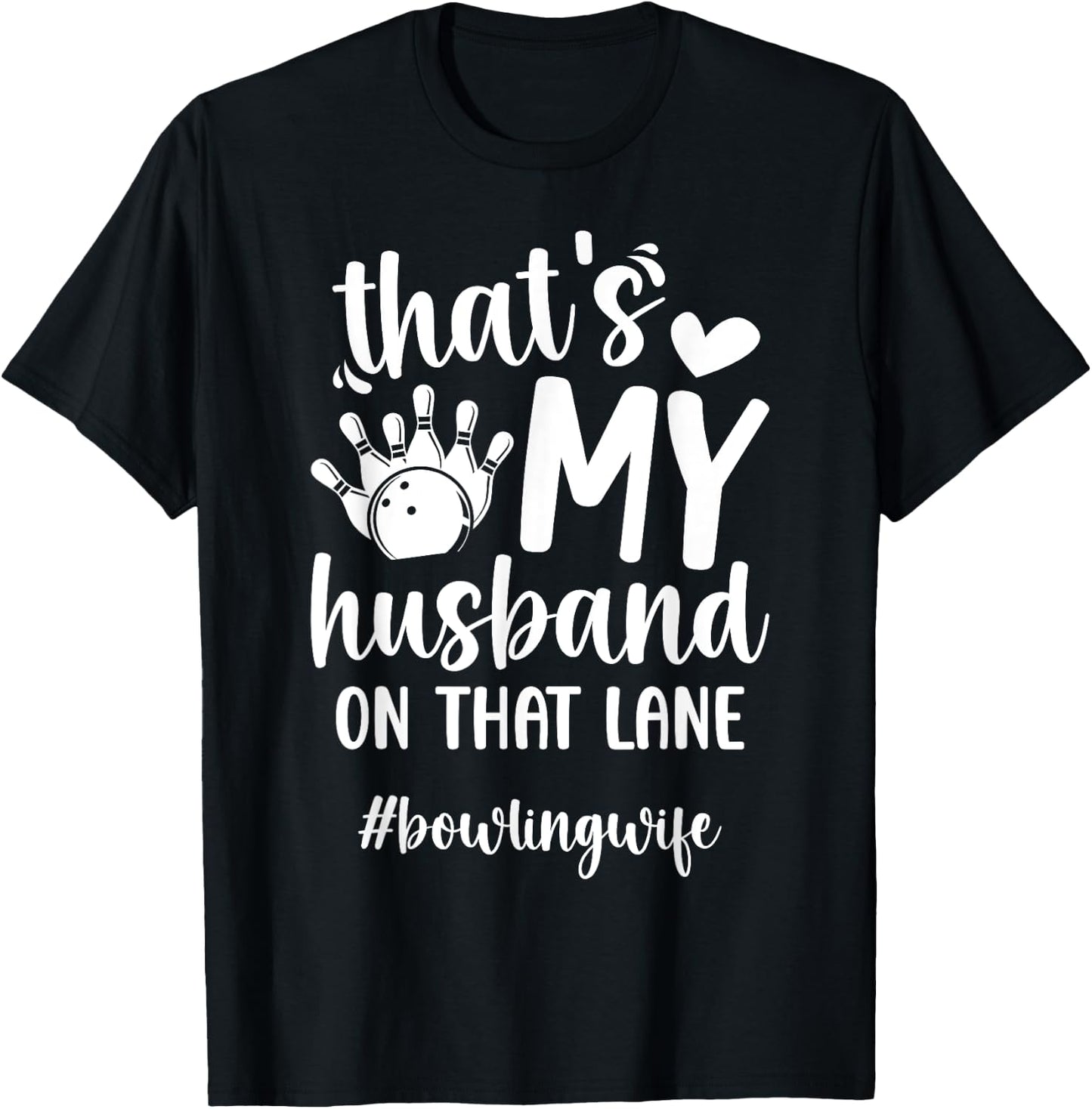 That's My Husband Bowling Wife of A Bowler Wife T-Shirt - T-Shirt | Black