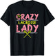 Crazy Lacrosse Lady Funny Sports Lax Player Fan Women Girls T-Shirt - T-Shirt | Black