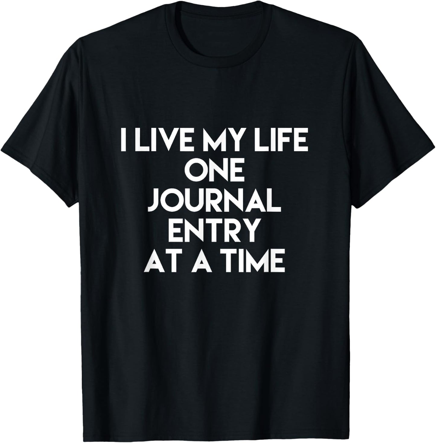 I Live My Life One Journal Entry at a Time Accounting T-Shirt - T-Shirt | Black