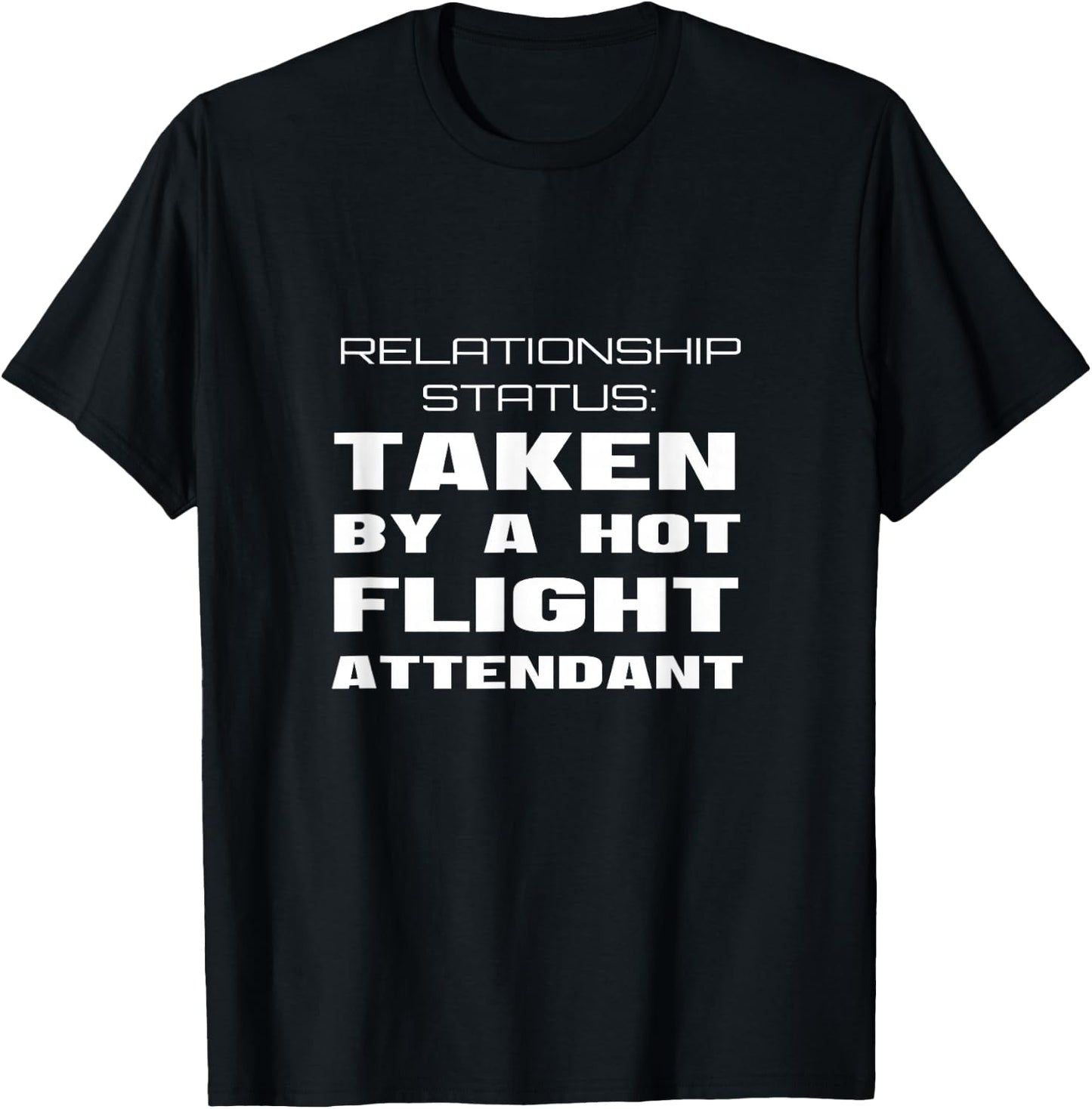 Relationship Status Taken By A Flight Attendant Boyfriend T-Shirt - T-Shirt | Black