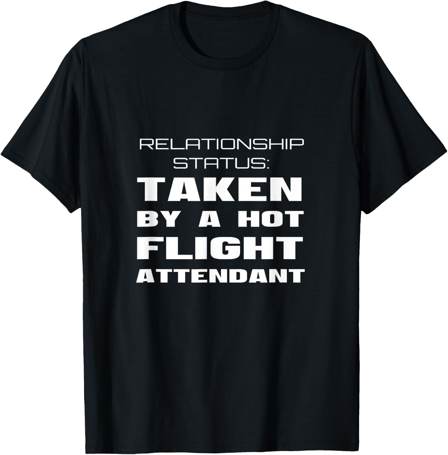 Relationship Status Taken By A Flight Attendant Boyfriend T-Shirt - T-Shirt | Black