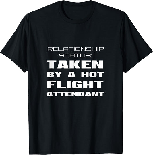 Relationship Status Taken By A Flight Attendant Boyfriend T-Shirt - T-Shirt | Black