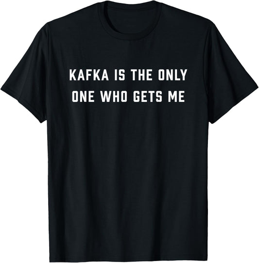 Kafka Dark Humor Nihilist Literature Book Nerds T-Shirt - T-Shirt | Black