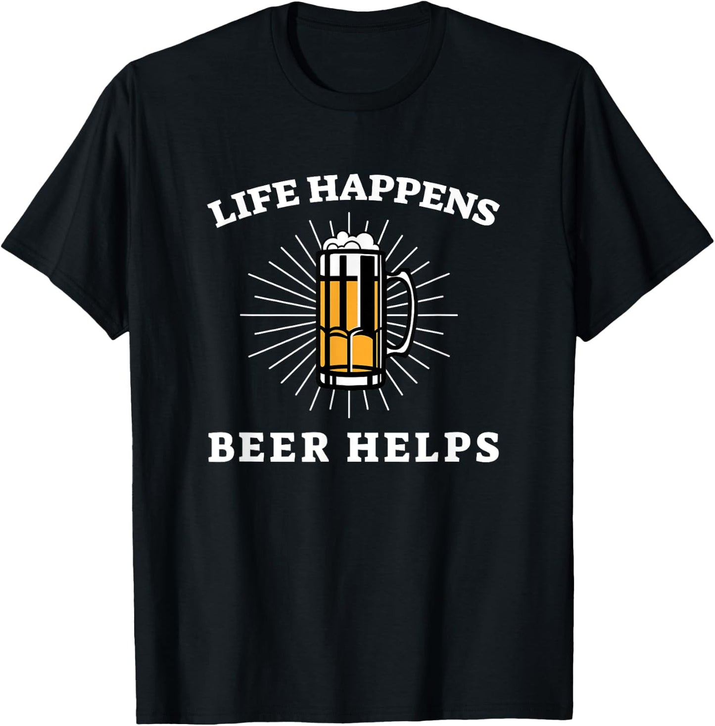 Beer Quote Funny Life Happens Helps Drink Festival Drinking T-Shirt - T-Shirt | Black