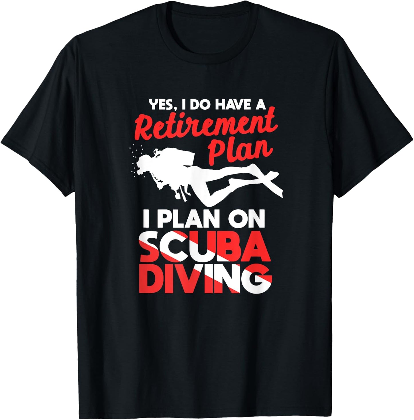 Yes I Do Have A Retirement Plan Diver Flag T-Shirt - T-Shirt | Black