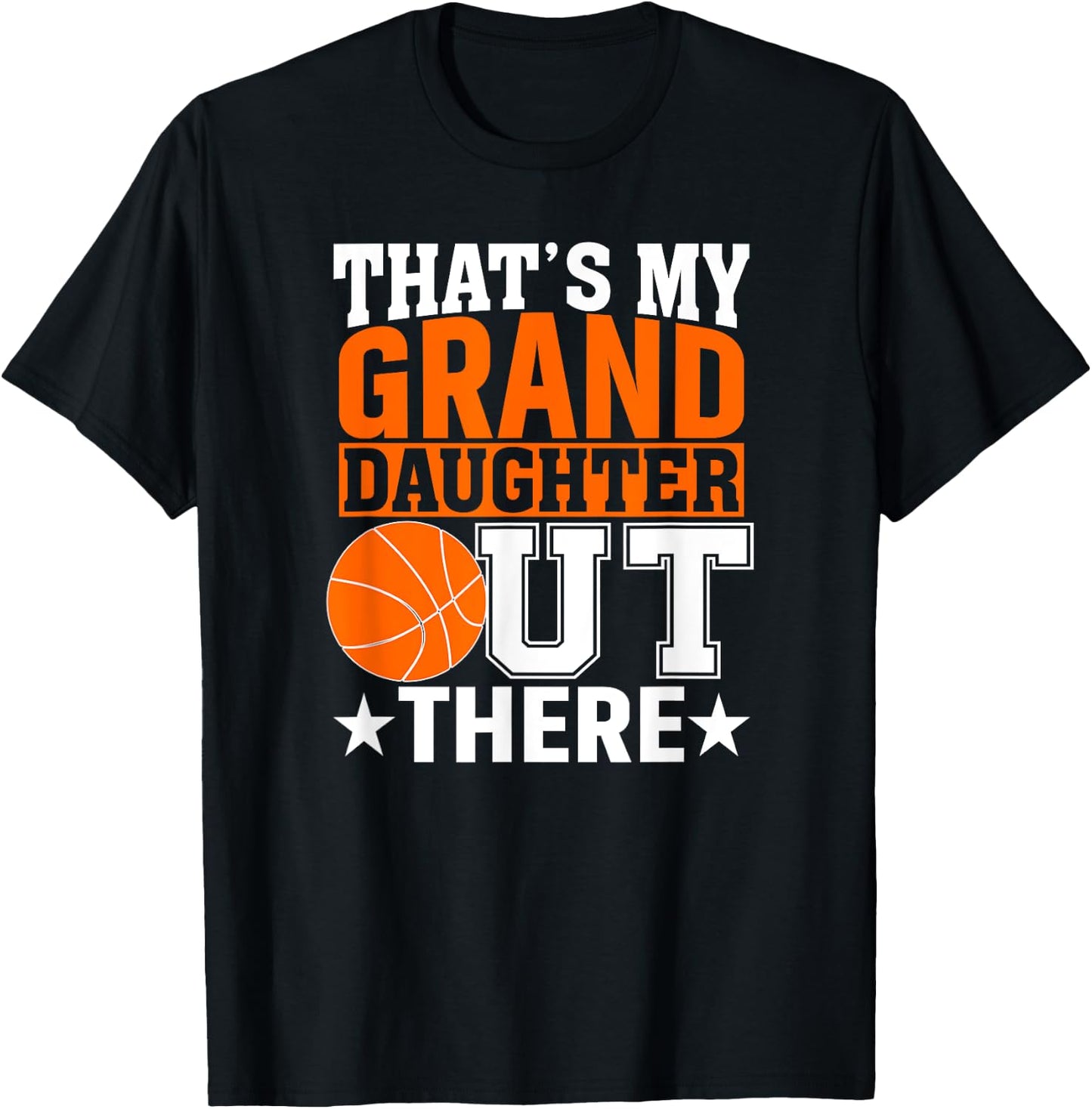 That’s My Granddaughter Out There Basketball Grandma T-Shirt - T-Shirt | Black