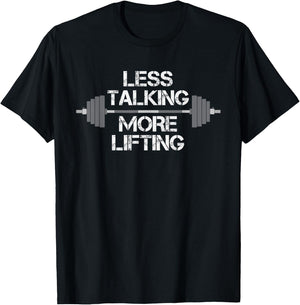 Less Talking More Lifting Weight Lifter Workout T-Shirt - T-Shirt | Black