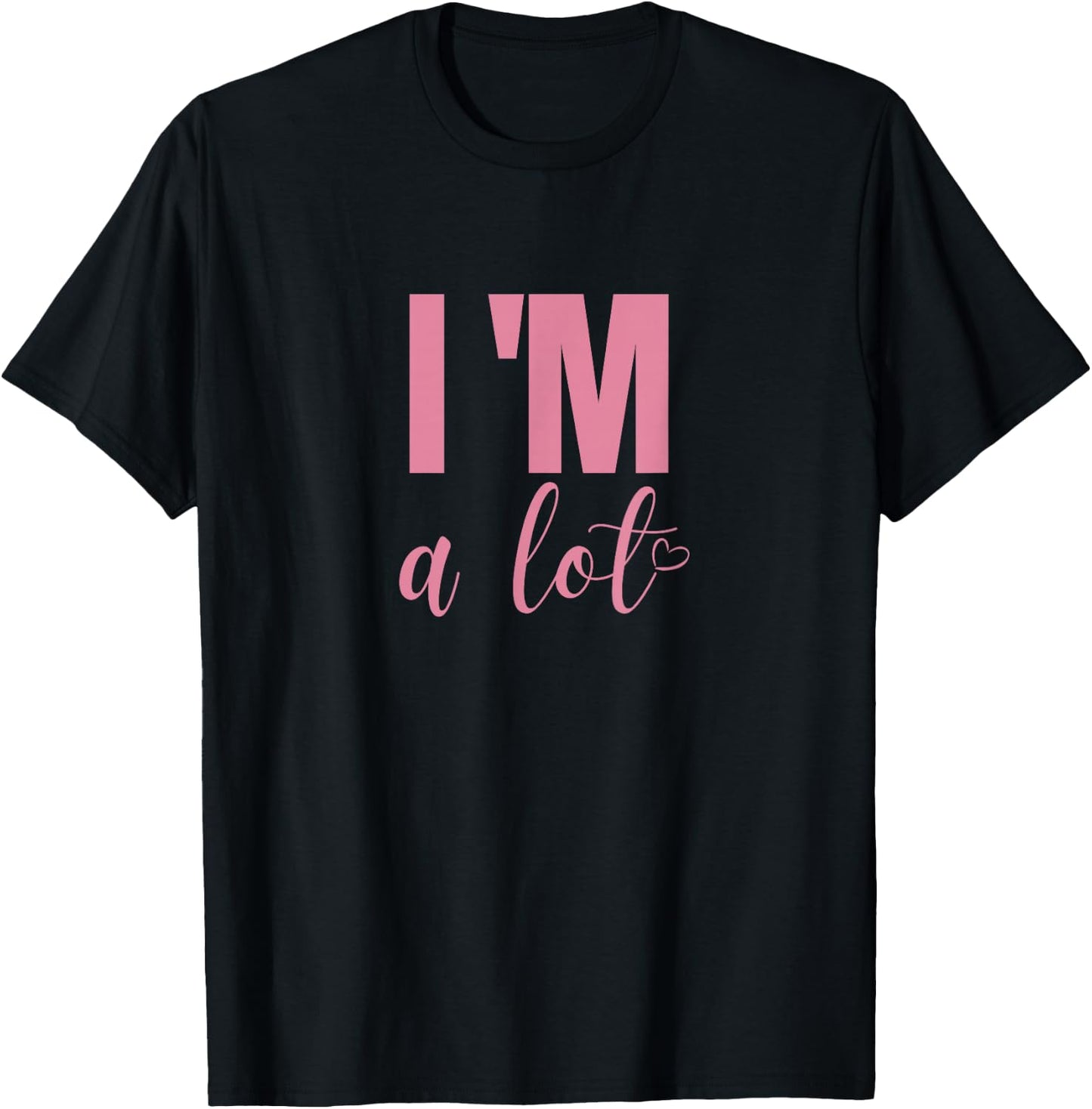 I'm A Lot Funny Saying Women T-Shirt - T-Shirt | Black