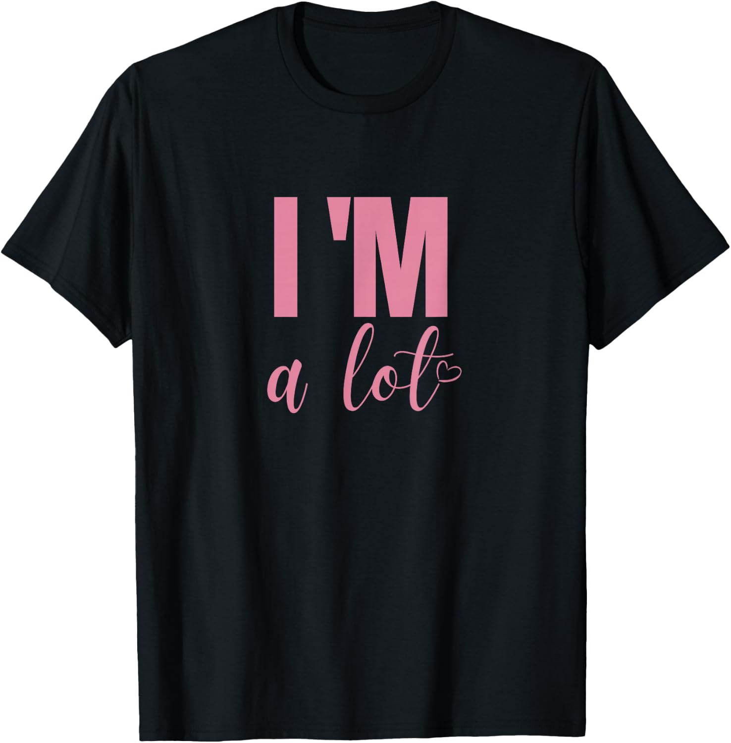 I'm A Lot Funny Saying Women T-Shirt - T-Shirt | Black