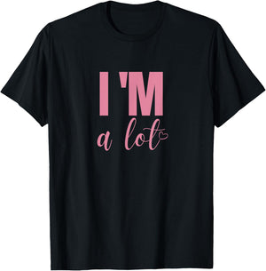 I'm A Lot Funny Saying Women T-Shirt - T-Shirt | Black