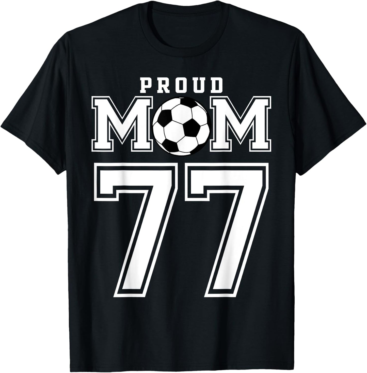 Number 77 Custom Proud Soccer Futbol Mom Personalized Women T-Shirt - T-Shirt | Black