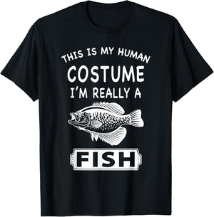 This Is My Human Costume I'm Really A Fish Funny Gift T-Shirt - T-Shirt | Black