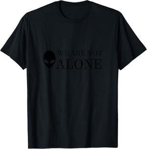 Funny Alien UFO Extraterrestrial We Are Not Alone T-Shirt - T-Shirt | Black