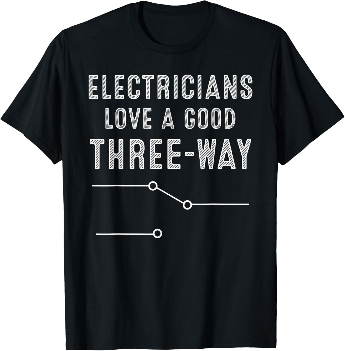 Funny Electrician Gift Cool Three-Way Switch Joke T-Shirt - T-Shirt | Black