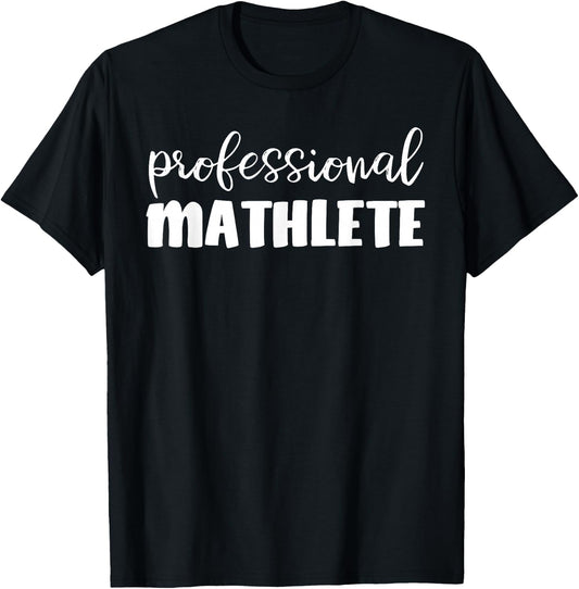 Professional Mathlete Shirt Math Nerd Mathematics Geek T-Shirt - T-Shirt | Black
