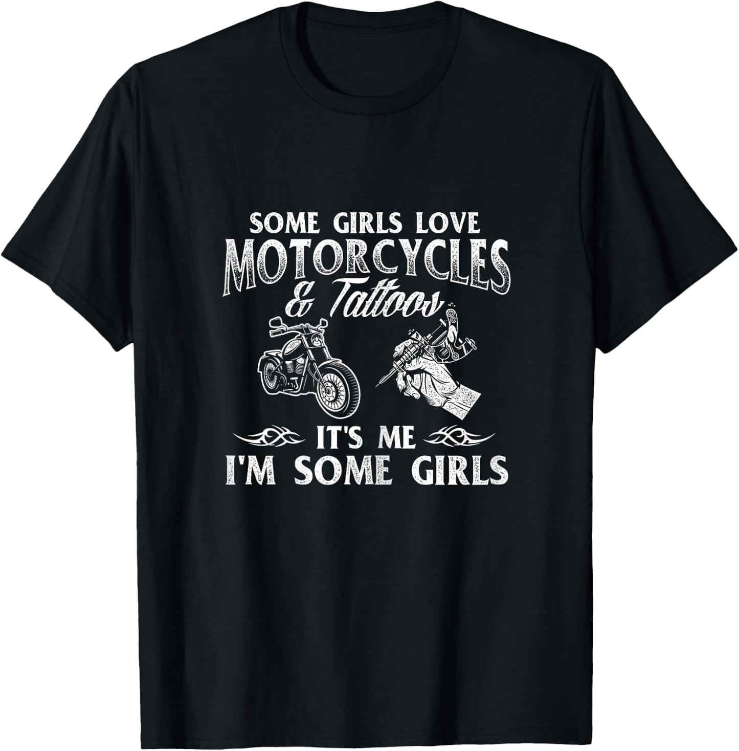 Some Girls Love Motorcycles & Tattoos - Tattooed Biker Rider T-Shirt - T-Shirt | Black
