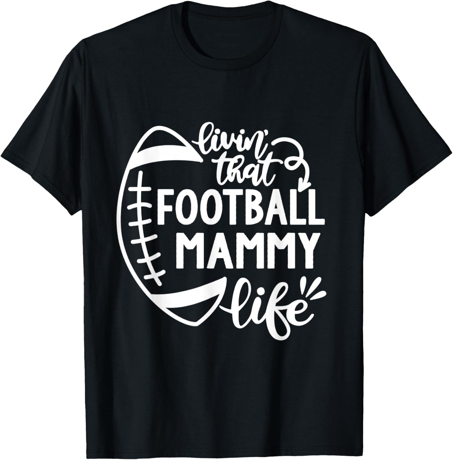 Football Living that Football Mammy Life Game day T-Shirt - T-Shirt | Black