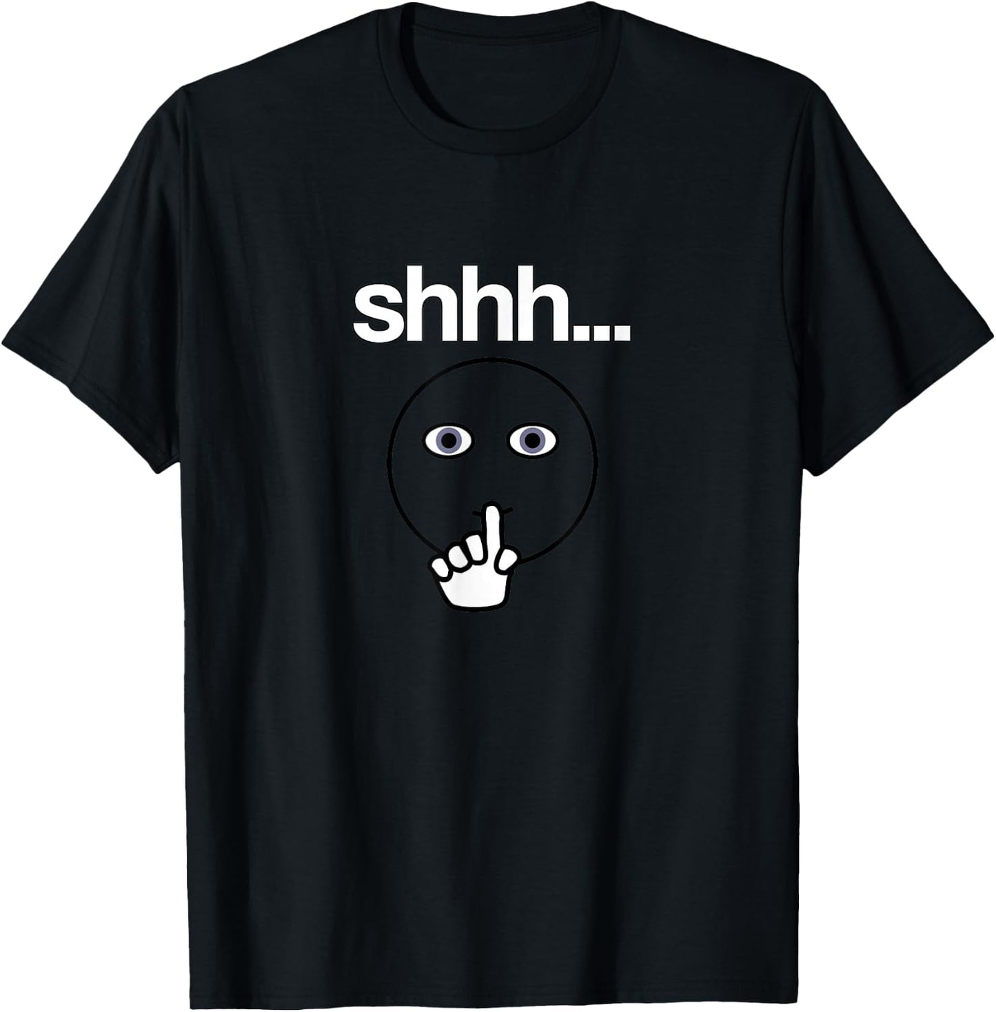 Shhh Design Funny Shush Silence Quiet Hush Up Expression T-Shirt - T-Shirt | Black