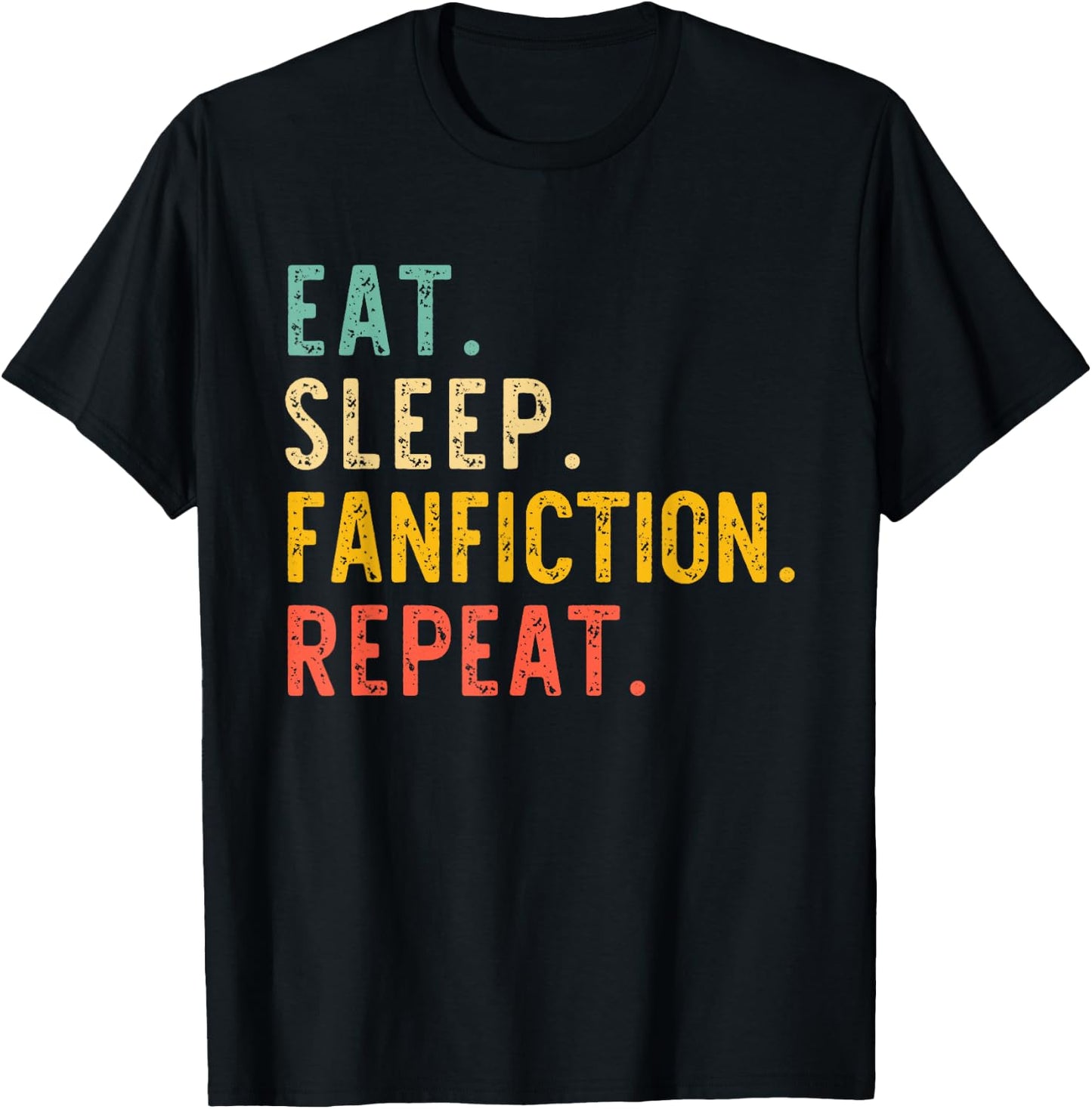 Eat Sleep Fanfiction Repeat Fanfic Fan-Fiction Lover Vintage T-Shirt - T-Shirt | Black