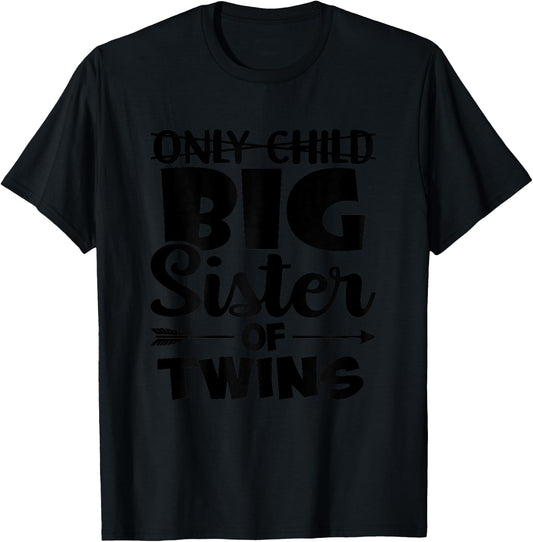 Only Child Promoted to Big Sister of Twins Baby Reveal T-Shirt - T-Shirt | Black